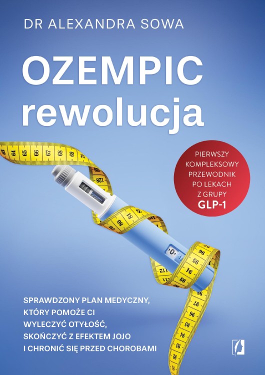 Ozempic – rewolucja. Sprawdzony plan medyczny,...