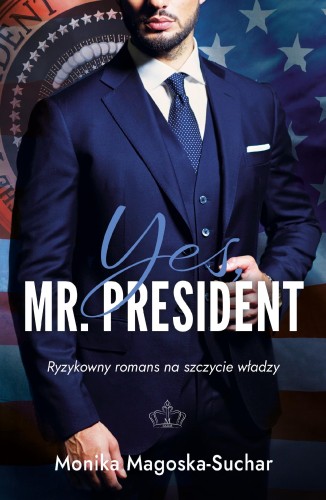 Yes, Mr. President, Monika Magoska-Suchar