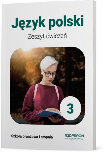 Język Polski Zeszyt Ćwiczeń 3 Szkoła branżowa...