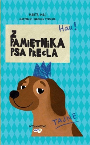 Z pamiętnika psa Precla, Marta Maj