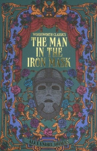 The Man in the Iron Mask. Wordsworth Classics...