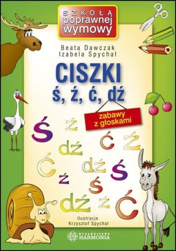 Ciszki ś ź ć dź, Beata Dawczak,Izabela Spychał