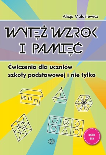 Wytęż wzrok i pamięć Ćwiczenia dla uczniów...