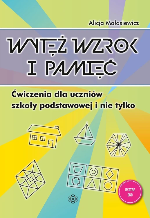 Wytęż wzrok i pamięć Ćwiczenia dla uczniów...
