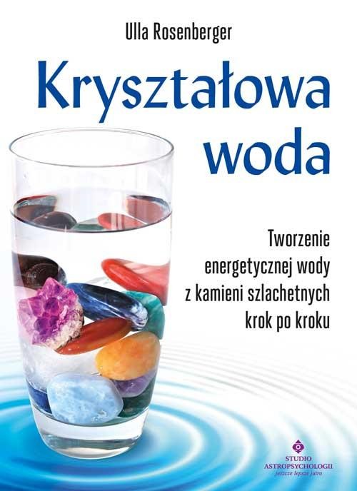 Kryształowa woda. Tworzenie energetycznej wody...