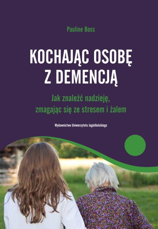 Kochając osobę z demencją. Jak znaleźć...
