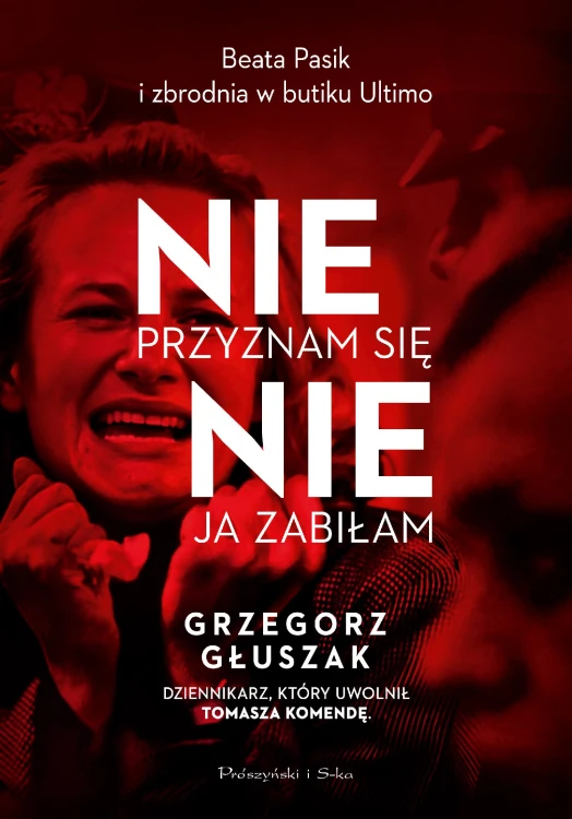 Nie przyznam się, nie ja zabiłam. Beata Pasik...