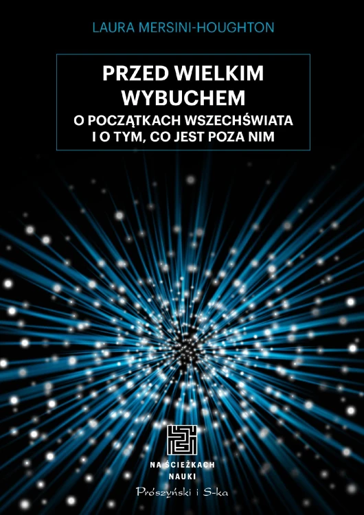 Przed Wielkim Wybuchem. O początkach...