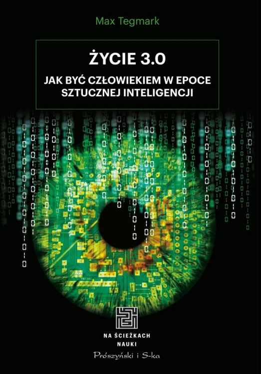 Życie 3. 0. Człowiek w erze sztucznej...