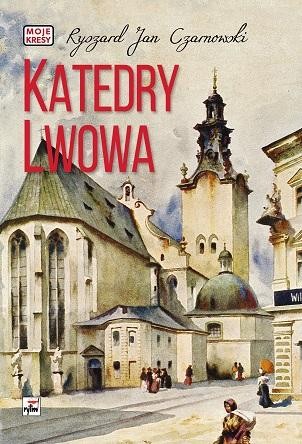 Katedry Lwowa. Moje kresy, Ryszard Jan Czarnowski