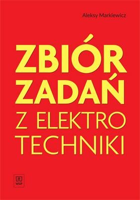 Zbiór zadań z elektrotechniki. Zbiór zadań do...