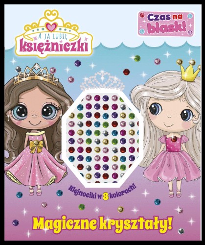 Magiczne kryształy! A ja lubię księżniczki....