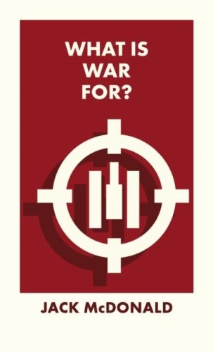 What Is War For? wer. angielska, Jack McDonald