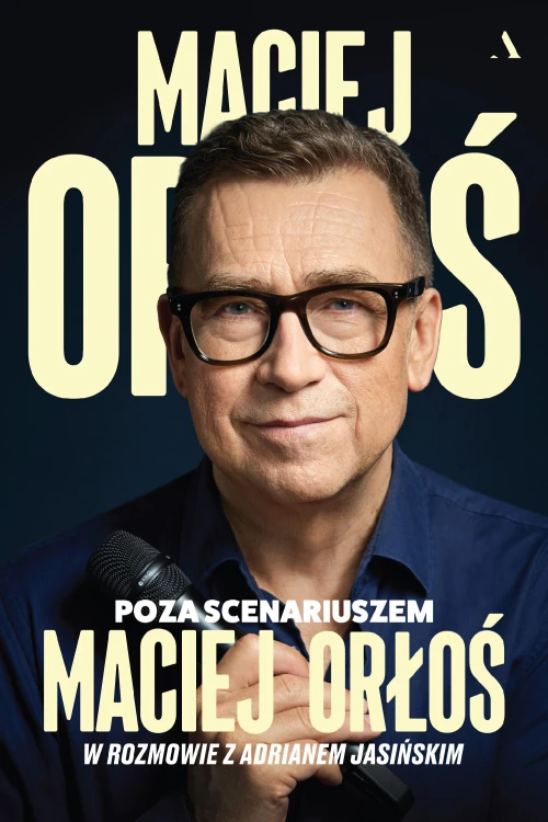 Poza scenariuszem, Maciej Orłoś,Adrian Jasiński