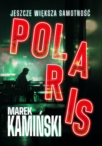 Polaris. Jeszcze większa samotność, Marek Kamiński