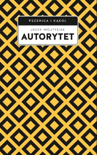 Autorytet, Jacek Wojtysiak