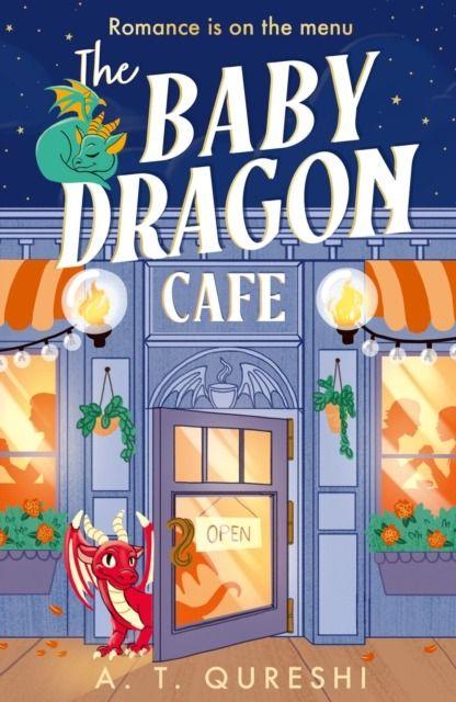 The Baby Dragon Cafe. Book 1, A.T. Qureshi