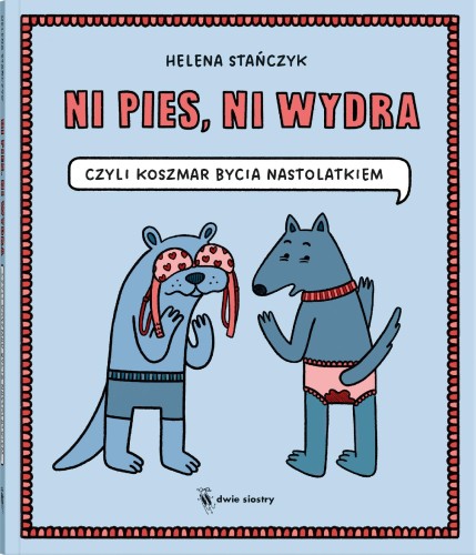 Ni pies, ni wydra. czyli koszmar bycia...