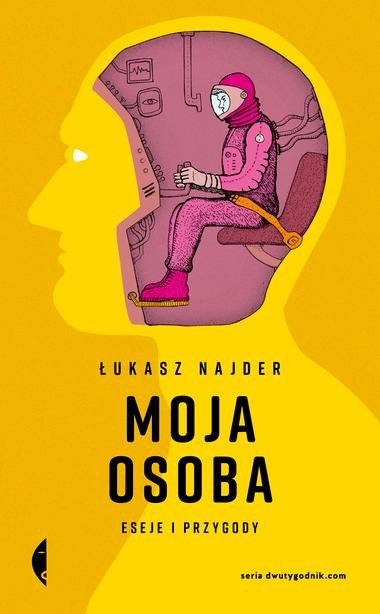 Moja osoba. Eseje i przygody, Łukasz Najder