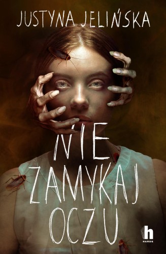 Nie zamykaj oczu, Justyna Jelińska