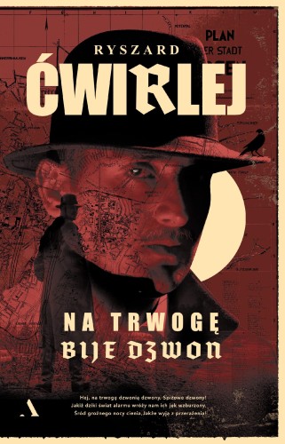 Na trwogę bije dzwon, Ryszard Ćwirlej