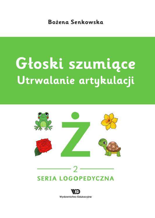 Głoski szumiące. Utrwalanie artykulacji,...