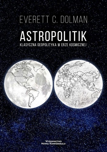 Astropolitik. Klasyczna geopolityka w erze...