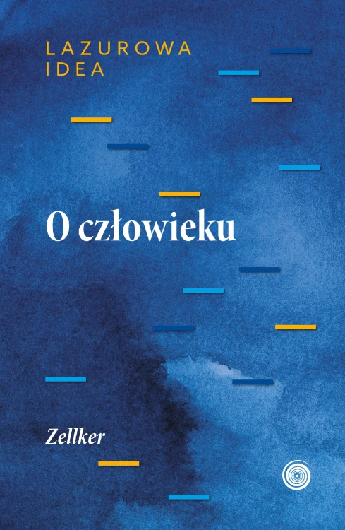 O człowieku część antropologiczna Lazurowej Idei