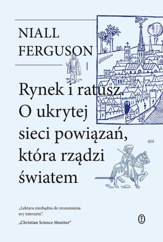 Rynek i ratusz. O ukrytej sieci powiązań,...