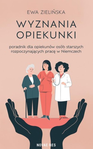 Wyznania opiekunki - poradnik dla opiekunów...