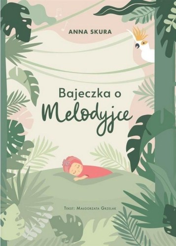 Bajeczka o Melodyjce, Anna Skura