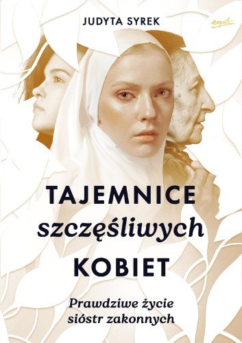 Tajemnice szczęśliwych kobiet. Prawdziwe życie...