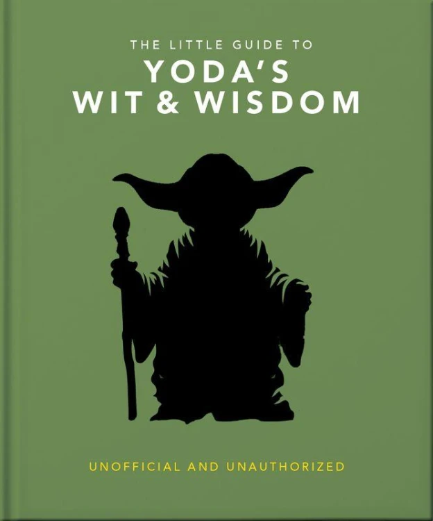 The Little Guide to Yoda's Wit and Wisdom wer....