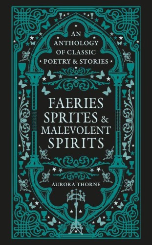 Faeries, Sprites & Malevolent Spirits wer....