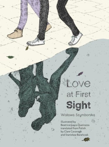 Love at First Sight, Wislawa Szymborska