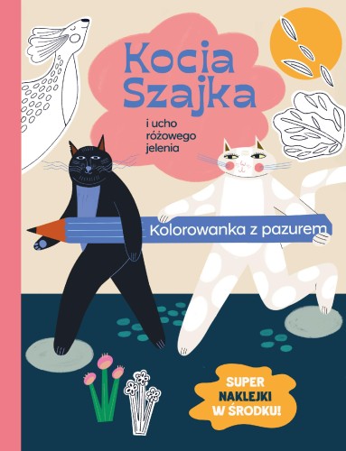 Kocia Szajka i ucho różowego jelenia....