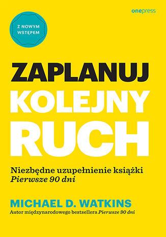 Zaplanuj kolejny ruch. Niezbędne uzupełnienie...