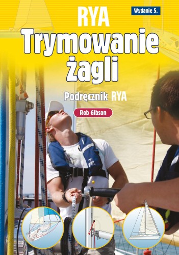 Trymowanie żagli. Podręcznik RYA. Książki dla...