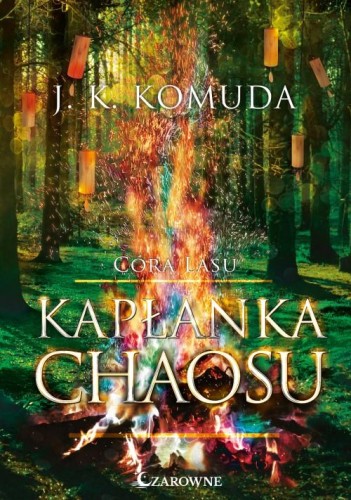Kapłanka chaosu. Córa Lasu. Tom 2, J. K. Komuda
