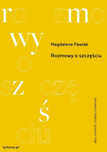 Rozmowy o szczęściu, Magdalena Pawlak