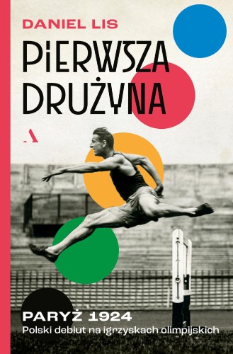 Pierwsza drużyna. Paryż 1924. Polski debiut na...