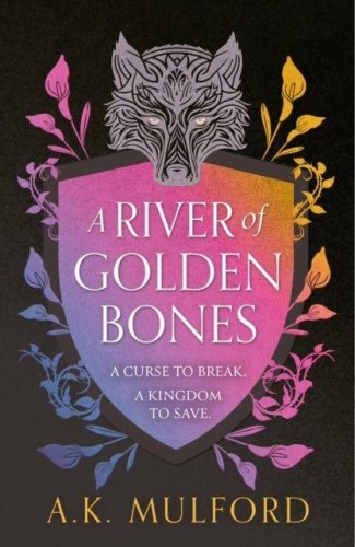 A River of Golden Bones. Book 1, A.K. Mulford