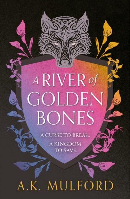 A River of Golden Bones. Book 1, A.K. Mulford
