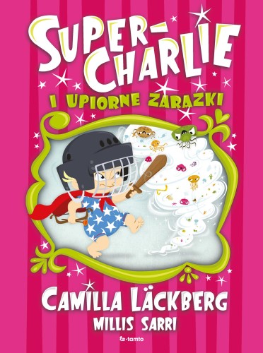 Super-Charlie i upiorne zarazki, Camilla Läckberg