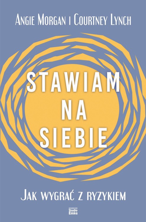 Stawiam na siebie. Jak wygrać z ryzykiem