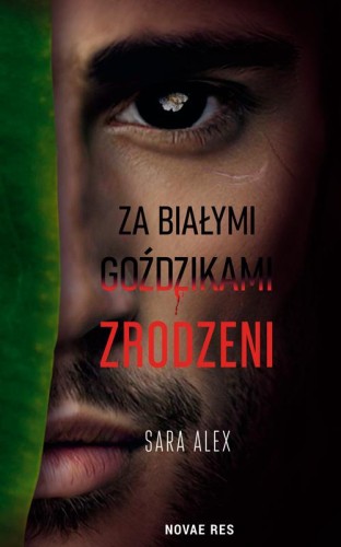 Za białymi goździkami. Zrodzeni, Sara Alex