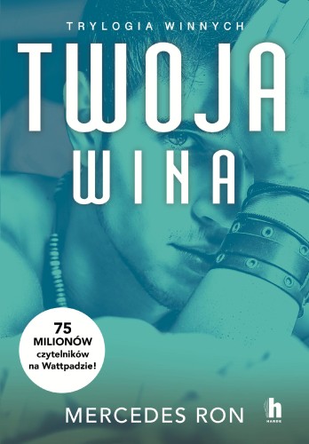 Twoja wina. Trylogia winnych. Tom 2, Mercedes Ron