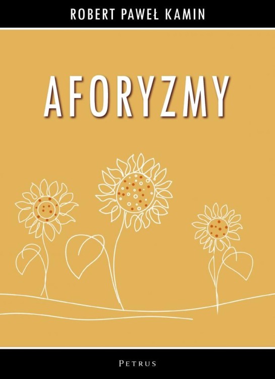 Aforyzmy, Kamin Robert Paweł