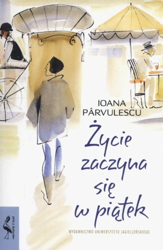 Życie zaczyna się w piątek, Ioana Parvulescu