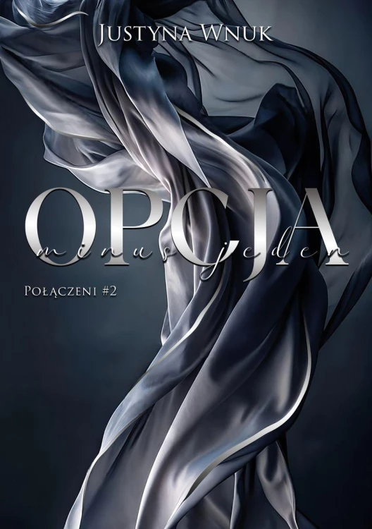 Opcja minus jeden. Połączeni. Tom 2, Justyna Wnuk